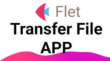 Flet Tutorial - Transfer File With Socket