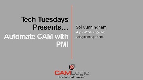 CAM Logic Tech Tuesdays - NX Automate CAM with PMI