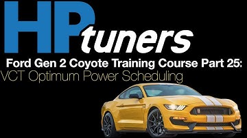 HP Tuners Ford Gen 2 Coyote Training Pt 25: VCT Optimum Power Scheduling | Evans Performance Academy