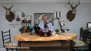 The Testimony of John MacArthur - EPISODE 221