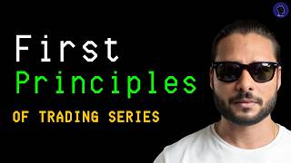 First Principles of Trading | A Structured Framework for Systematic Trading