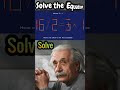 Pause this video and first solve by yourself this Equation. Do you solve? #equation #solve #physics