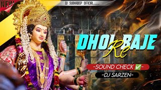 Dhol Baje Re_(Dj Sarzen)_New Sound Check ✅-Remix By Dj Subhadeep _