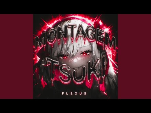 MONTAGEM TSUKI (Slowed)