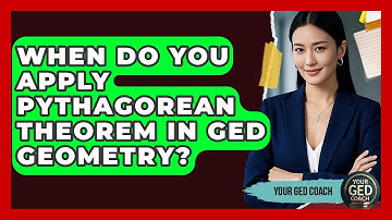 When Do You Apply Pythagorean Theorem In GED Geometry? - Your GED Coach