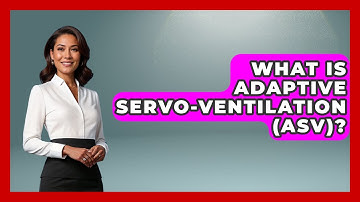 What Is Adaptive Servo-Ventilation (ASV)? - Sleep Apnea Support Network