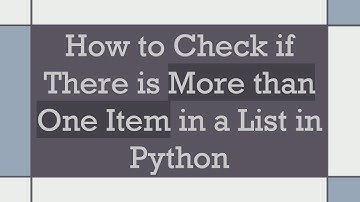 How to Check if There is More than One Item in a List in Python