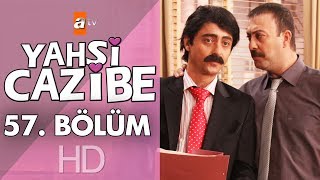 Yahşi Cazibe 57. Bölüm