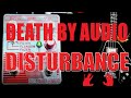 Death by audio disturbance demo
