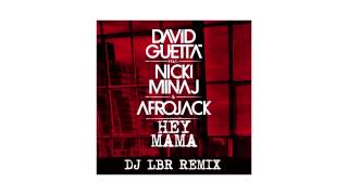 David Guetta - Hey Mama (DJ LBR remix - sneak peek) ft Nicki Minaj, Bebe Rexha & Afrojack Resimi