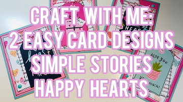 Craft With Me: 2 Easy Card Designs - Simple Stories: Happy Hearts