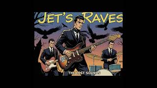 The Lost Sounds - Jet's Raves