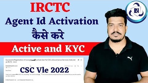 IRCTC Agent ID activation process ! CSC IRCTC agent id activate and KYC online 2022! Tickets Booking