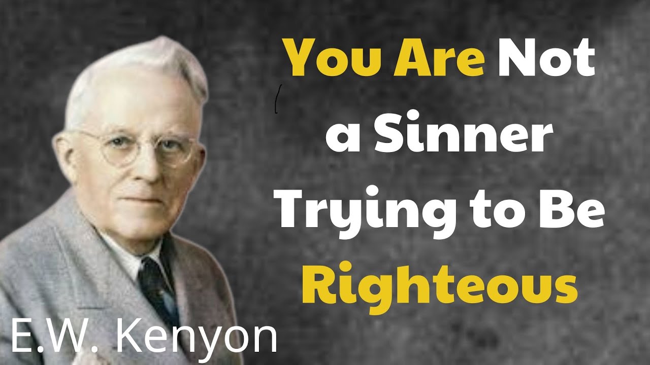 Вы не грешник, стремящийся быть праведным. Вы праведны во Христе. — Проповеди Э. У. Кеньона