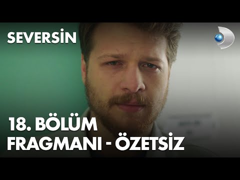 Seversin 18. Bölüm Fragmanı - ÖZETSİZ