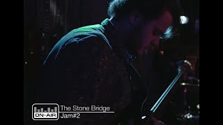 #OnAirVideo: The Stone Bridge - Jam #2 - Live at On-Air