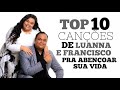 Top 10 Canções - Luanna e Francisco