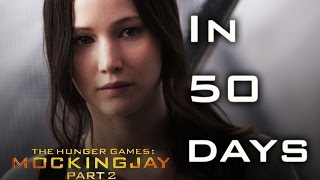 In 50 days - Mockingjay Part 2