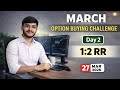 Day 2 of Option Trading | Bank Nifty Option Buying Challenge | 1:2 RR Live Trade | Option Learner