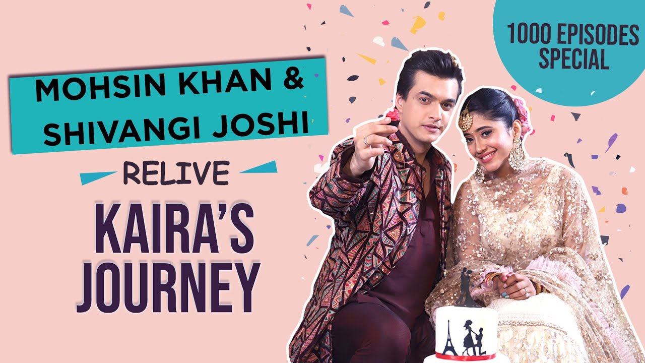 YRKKH’s Shivangi Joshi & Mohsin Khan on secret to their chemistry | Most Likely | Kaira turns 1000