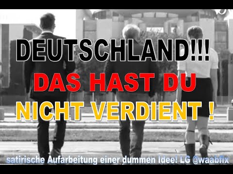 DEUTSCHLAND!!! DAS hast Du nicht verdient! II #dieBasis spielt mit der Macht...SATIRE PUR