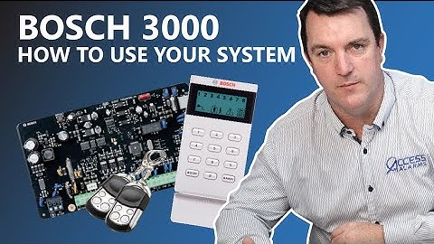 Bosch Solution 3000: How to use your alarm system