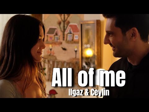 Ilgaz Ceylin All Of Me
