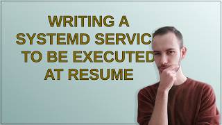 Unix: Writing a systemd service to be executed at resume