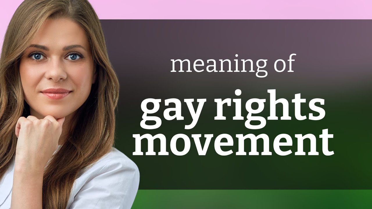 Understanding the Gay Rights Movement: A Journey Through History