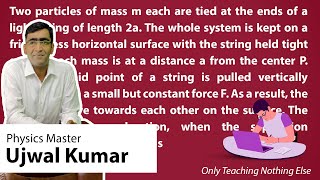 Two particles of mass m each are tied at the ends of a light string of length 2a. The whole system i