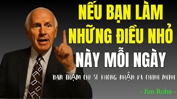 Làm Chủ Nghệ Thuật Xuất Sắc Mỗi Ngày | Động Lực Jim Rohn
