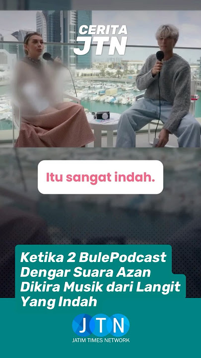 Ketika Bule Terdiam dan Takjub Dengar Suara Azan, source : vertizone.tv
