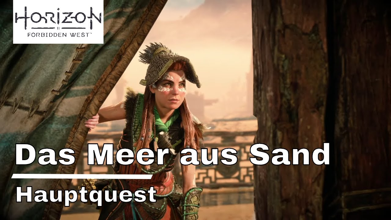 Horizon Forbidden West Meer Aus Sand Horizon Forbidden West - Das Meer aus Sand - Hauptquest - YouTube