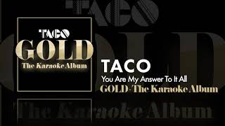 Taco - You Are My Answer To It All - Karaoke Version