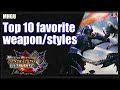 MHGU: Top 10 Favorite Weapon x Styles