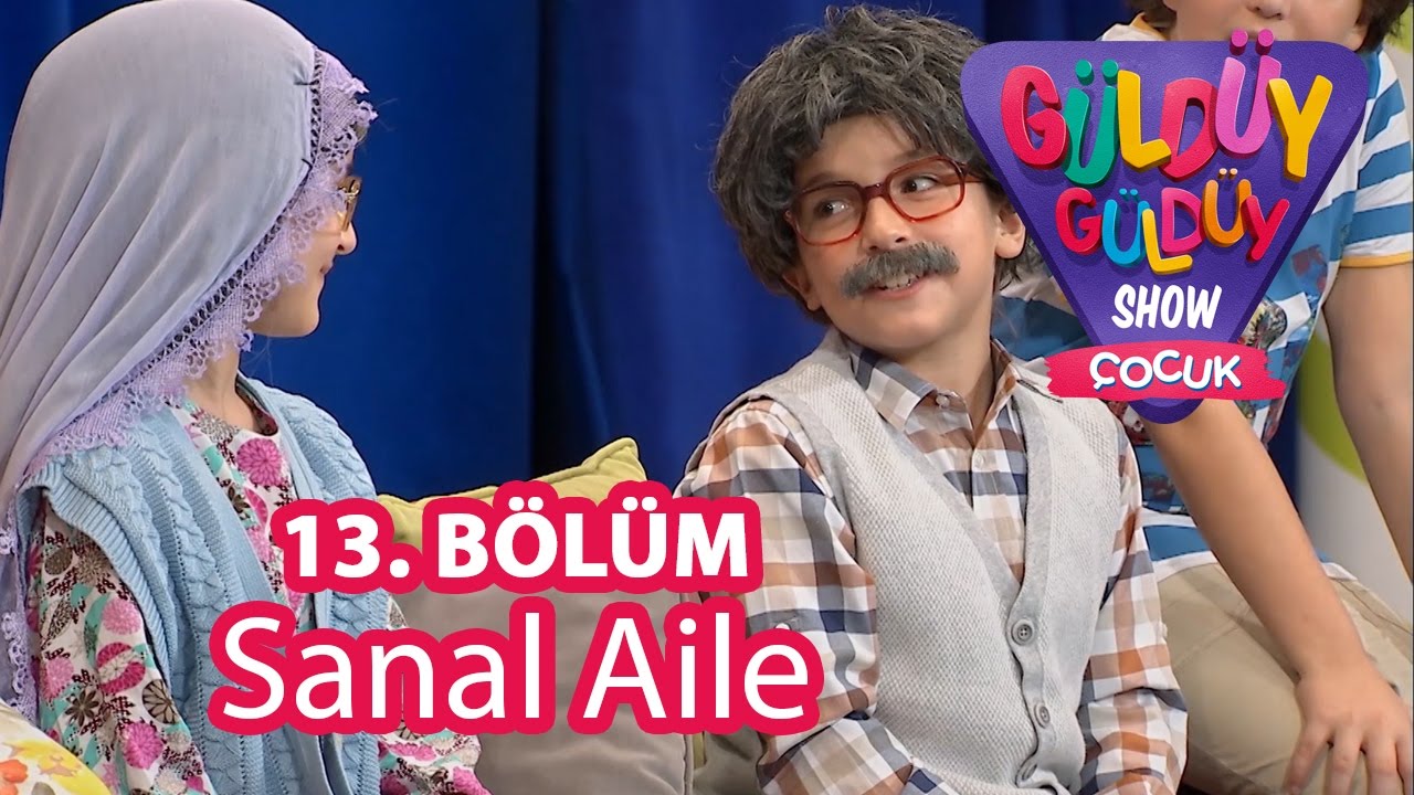 Gulduy Gulduy Show Cocuk 13 Bolum Sanal Aile Skeci Youtube