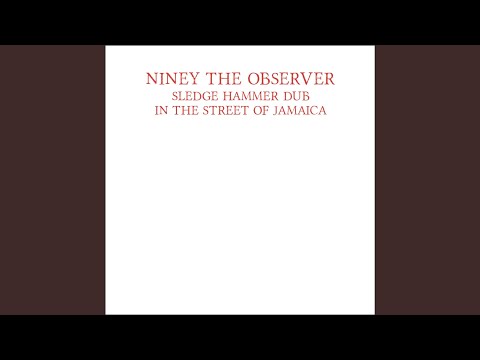 Niney The Observer – Sledgehammer Dub In The Streets Of Jamaica