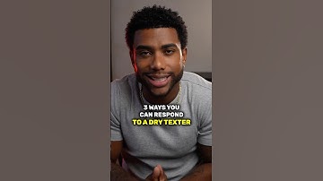 How To Respond To A Dry Texter