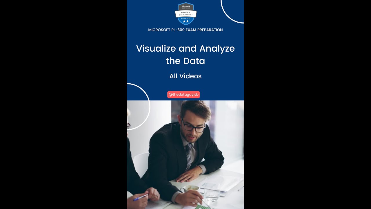 Microsoft Power BI PL-300 Exam Preparation - Visualize and Analyze the ...