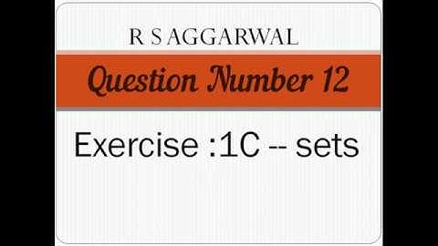 Class 11/Exercise 1C Question number 12/class 11/Anjali Maths