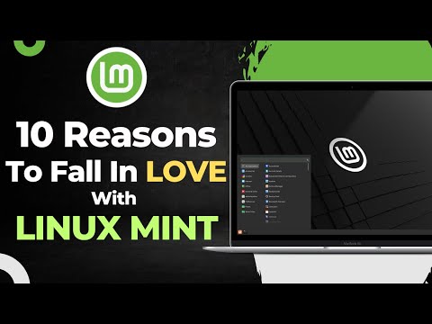 10 Reasons to Fall in LOVE With LINUX MINT