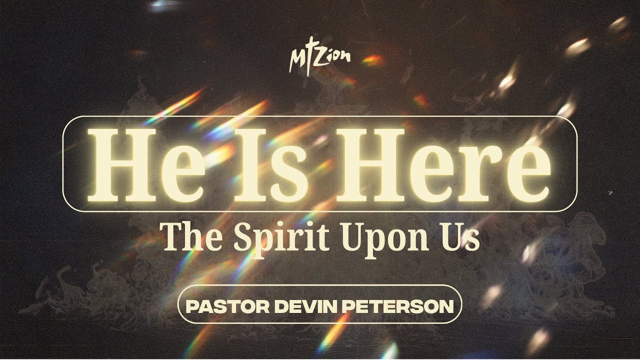 He is Here: The Spirit Upon Us