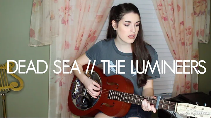 Dead Sea by The Lumineers | Cover by Sarah Carmosino