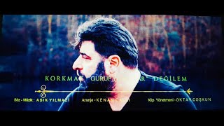 Grup Yılmazlar - Değilem [Korkmaz]