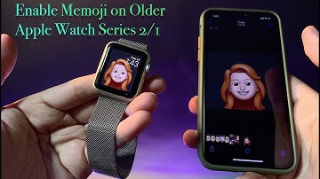 Get Memoji on Older Apple Watch Series 2 & 1