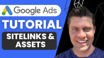 Google Ads Course [2023] - Sitelinks & Assets