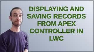 Salesforce: Displaying and saving records from Apex controller in LWC