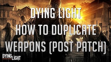 Dying Light: How to Duplicate Weapons (Money Exploit) AFTER PATCH