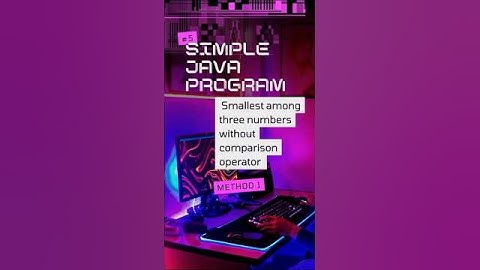 Java Programming | find smallest among three numbers without comparison Operator