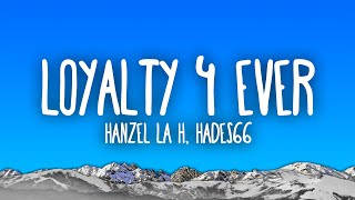 Hanzel La H, Hades66 - Loyalty Forever